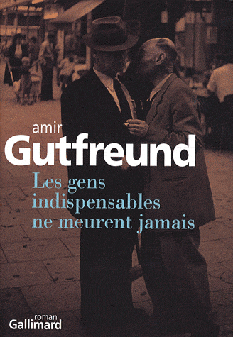 amir-gutfreund-les-gens-indispensables-ne-meurent-jamais